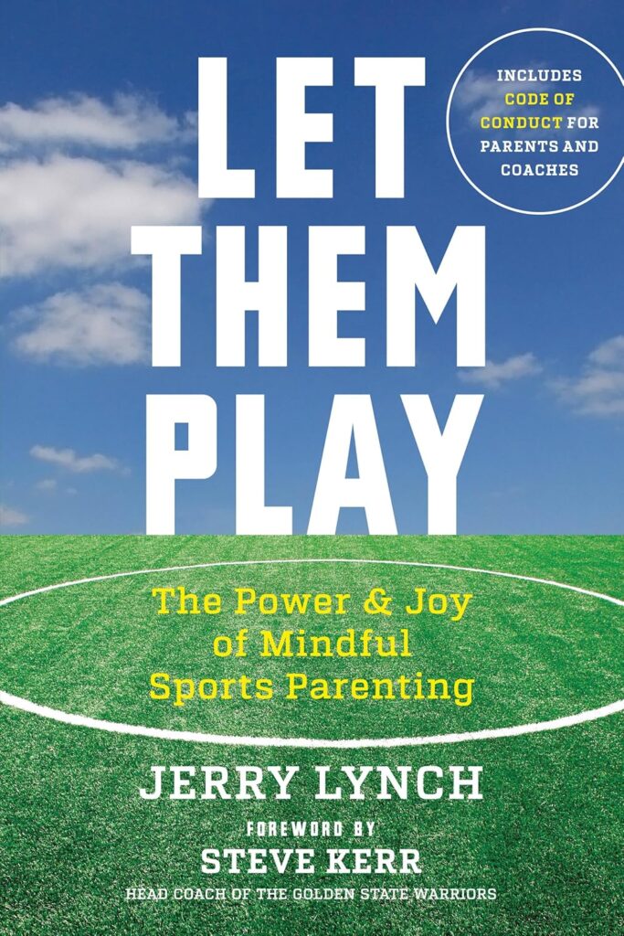 Let Them Play book about mindful sports parenting and preventing burnout